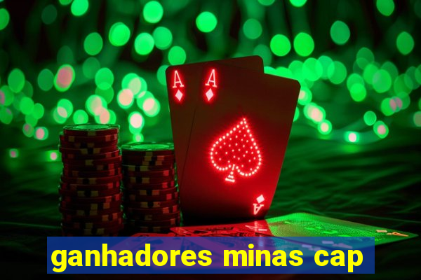 ganhadores minas cap